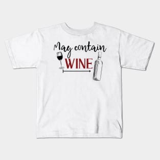 May Contain Wine Kids T-Shirt